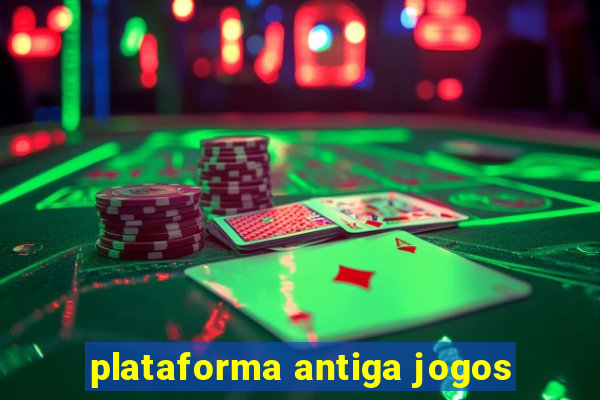 plataforma antiga jogos